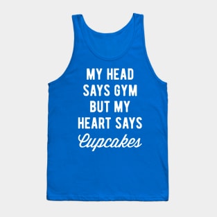 My Head Says Gym But My Heart Says Cupcakes (Statement) Tank Top